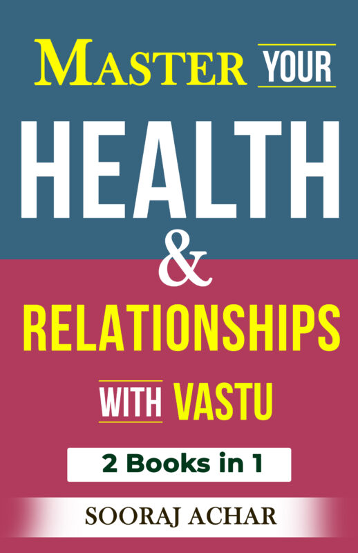 Master Your HEALTH & RELATIONSHIPS With Vastu